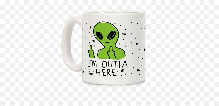 Aliens Coffee Mugs - Good Vibes Only Alien Mug Emoji,Outta Here Emoticon