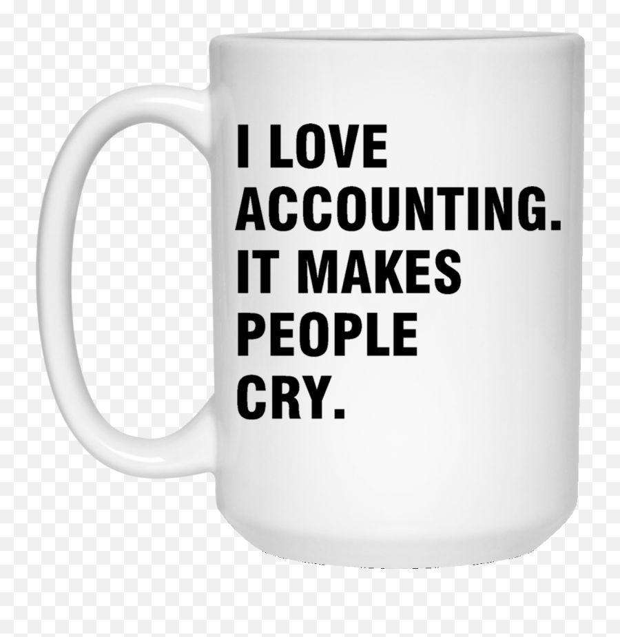 Top 3 I Love Accounting It Makes People Cry White Mug - Mug Emoji,Accountant Emoji