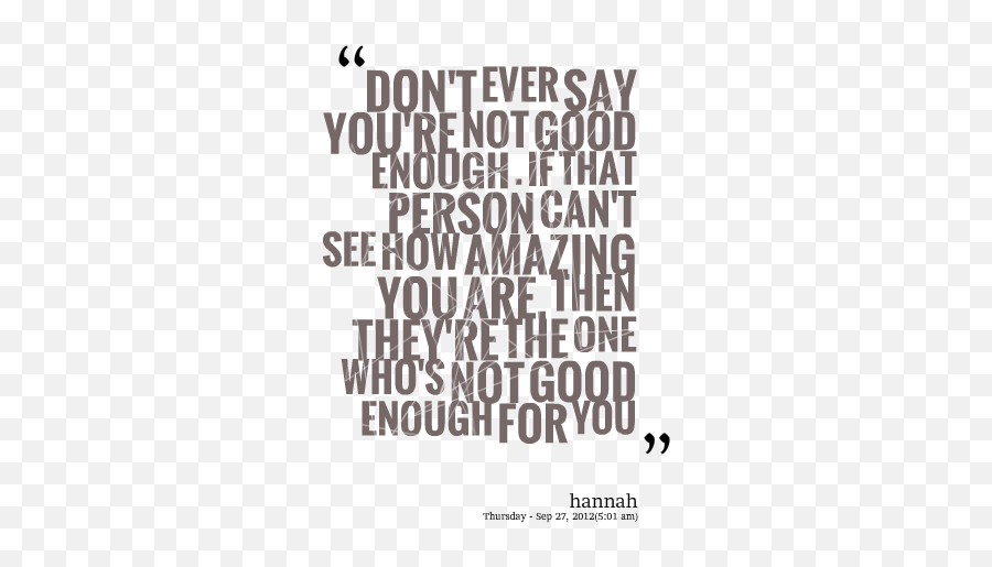 Quotes About Not Good Enough 301 Quotes - Sakarya Park Emoji,No Emotion Quotes