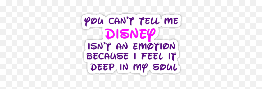 Disney Isnt An Emotion Stickers - Disney World Stickers Redbubble Emoji,Emotion Stickers