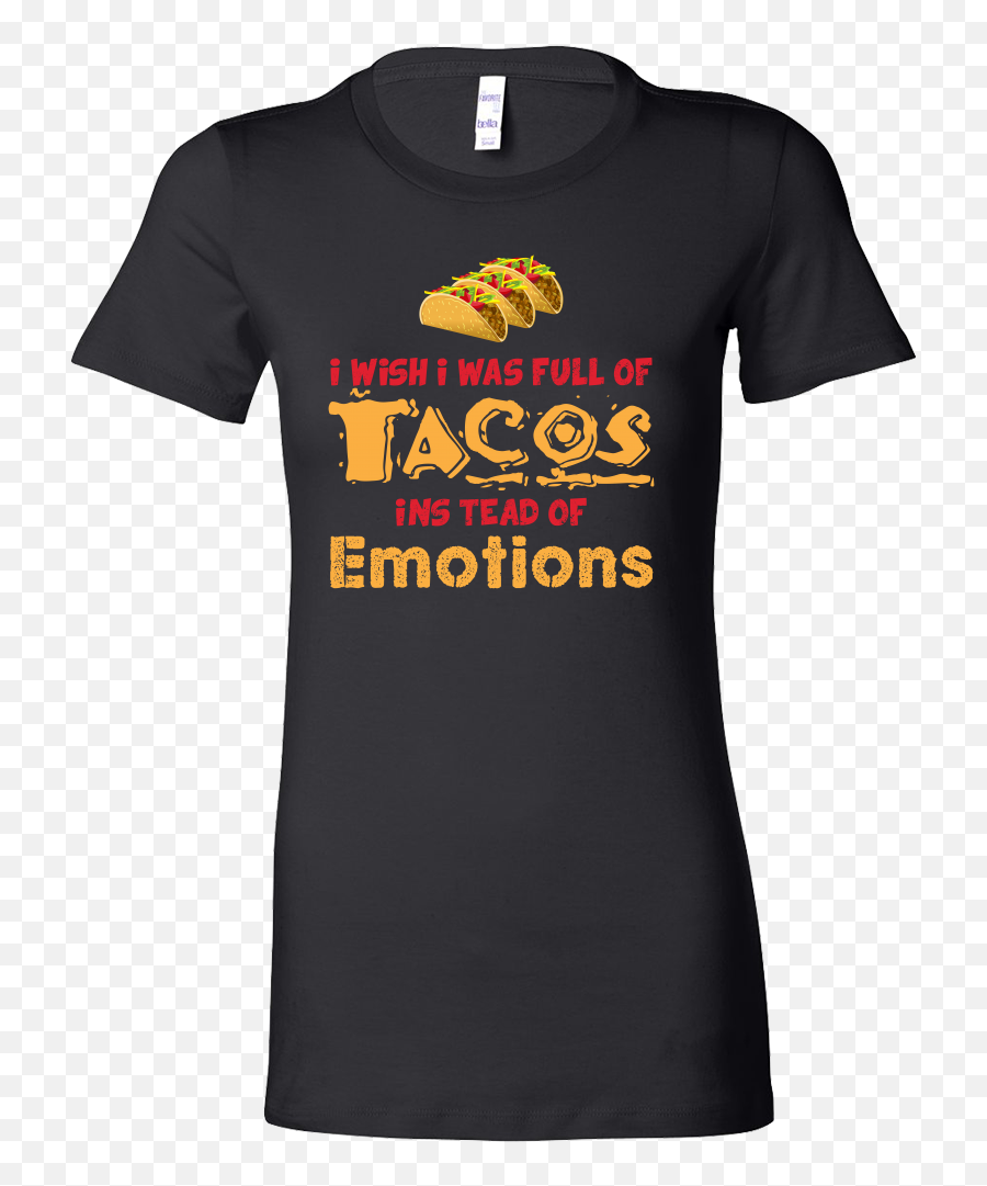 Taco Mexican I Wish I Was A Full Of Instead Of Emotions Emoji,Emotions Are Fun