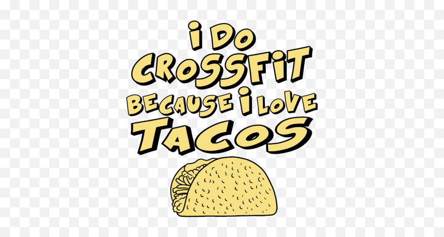 I Do Crossfit Because I Love Tacos T - Shirt Emoji,Emojis Tacos