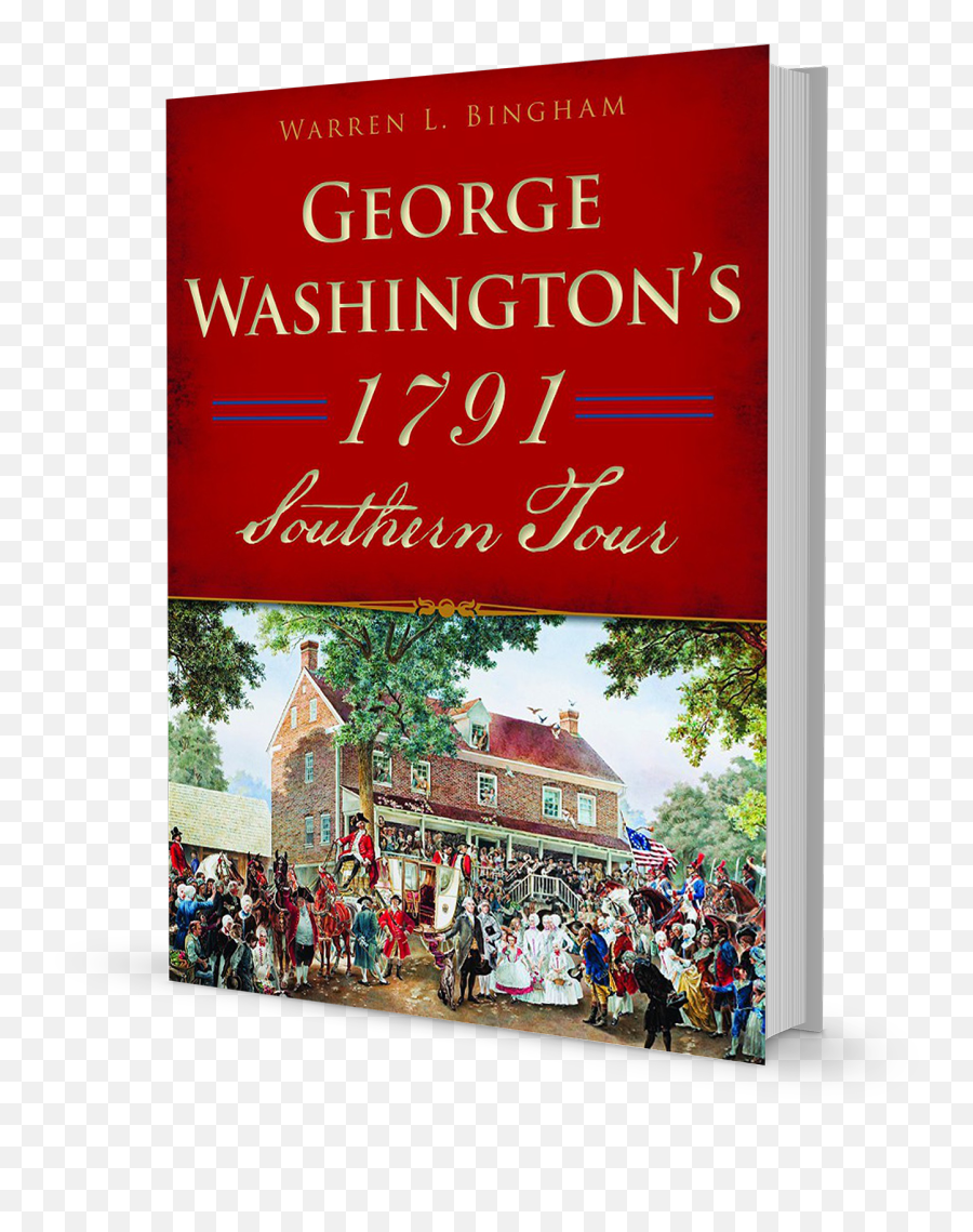 George Washingtonu0027s 1791 Southern Tour George Washingtonu0027s - Southern Tour Book Emoji,Presidential Emotion Quotes