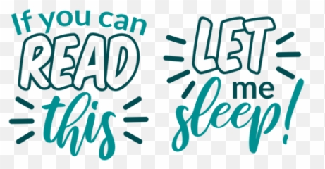 You Can Read This Let Me Sleep Sock Design Transparent Png Emoji,Split Sleep Customer Emotion