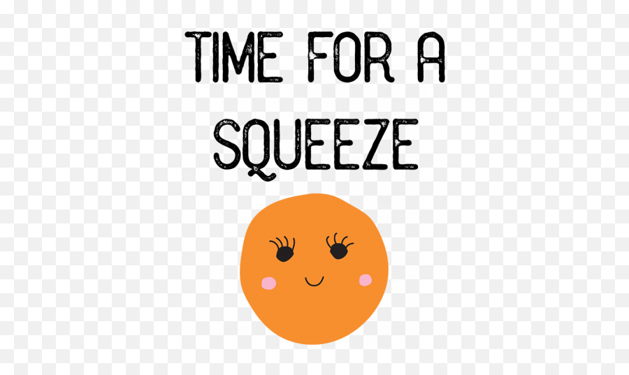 Cute Fruits Word Art Time For A Squeeze Graphic By Marisa - Happy Emoji,Orange Fruit Emoticon