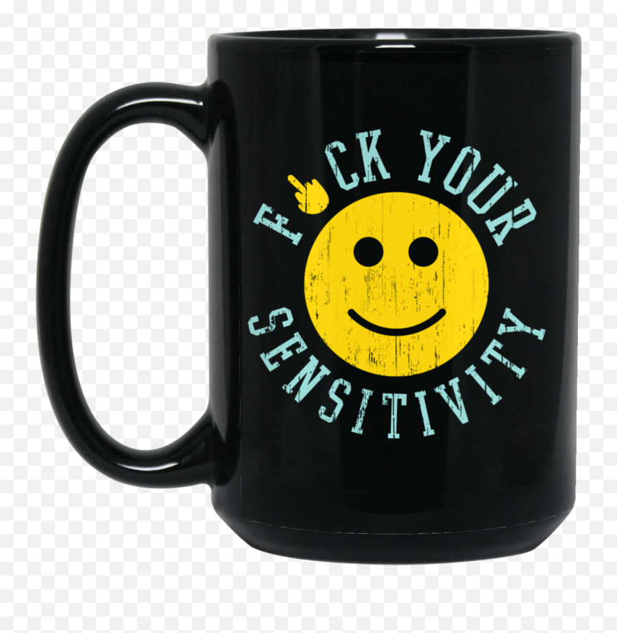 Fuck Your Sensitivity Mug - Magic Mug Emoji,(:f) Emoticon
