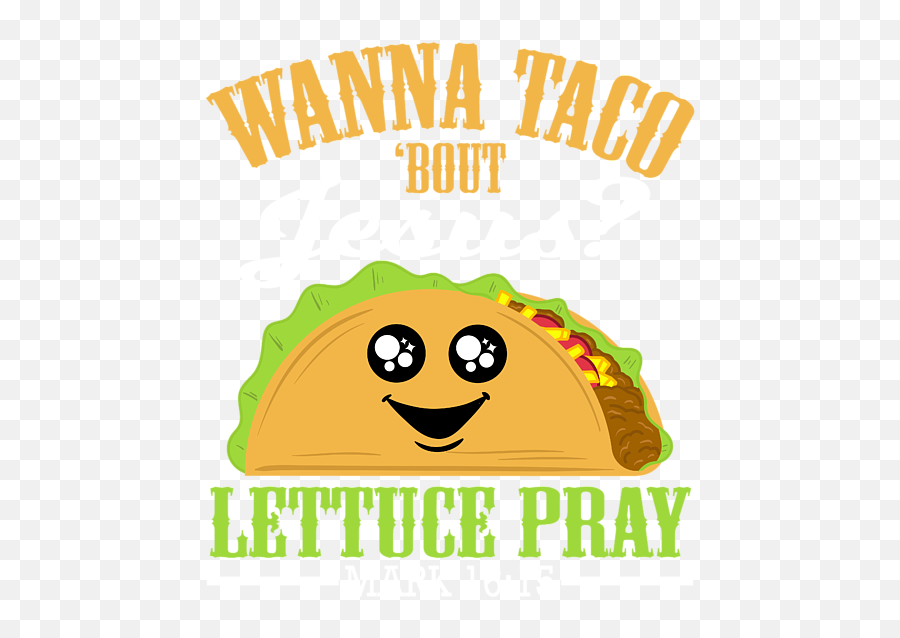 Gift For Tacos Lovers Wanna Taco Bout Jesus Lettuce Pray Emoji,Animated Halloween Emotions