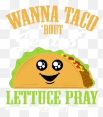 Gift For Tacos Lovers Wanna Taco Bout Jesus Lettuce Pray Emoji,Animated Halloween Emotions