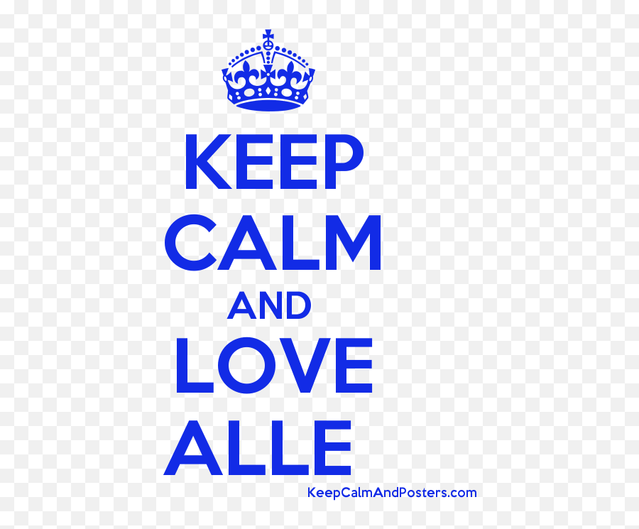Download Keep Calm And Love Alle Poster - Brie Mode Emoji,Keep Calm And Love Emoji