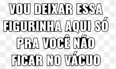Só Frases Top - Vou Deixar Essa Figurinha Aqui So Pra Vc Nao Ficar No Vacuo Emoji,Emoticon Tédio