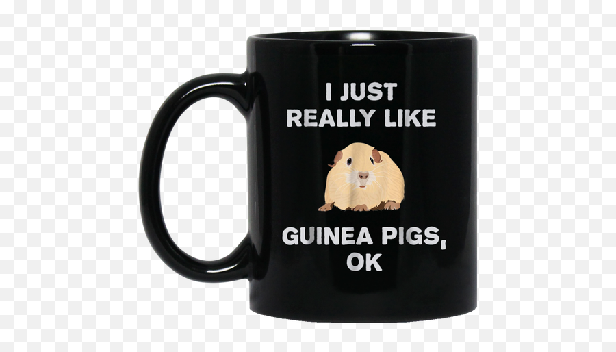 Fantastic I Just Really Like Guinea Pigs Ok Funny Guinea Pig T - Shirt Huskers Emoji,Guinea Pig Emoticon