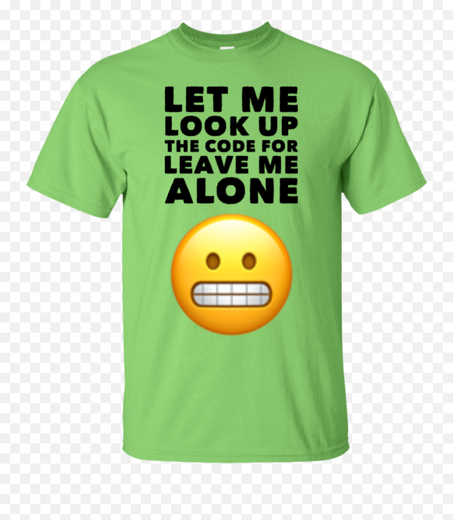 Let Me Look Up The Code For Leave Me Alone T - Shirt U2013 Teeholic Emoji,Emoticons Code