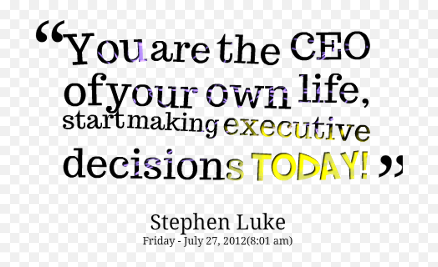 Quotes About Hard Decisions - You Are The Ceo Of Your Own Life Emoji,Emotions Diney