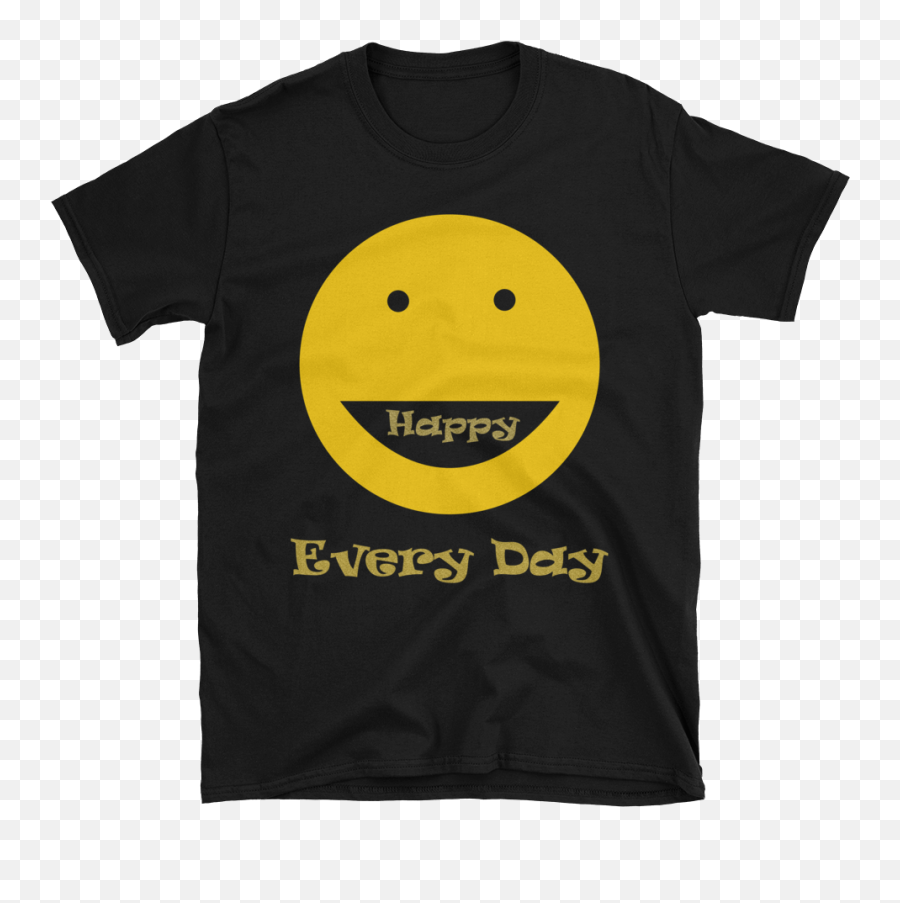 Happy Every Day T - Shirt Aaron J Trumm Emoji,J Emoticon