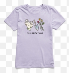 Womenu0027s Talk Dirty Gardening Crusher Tee Life Is Good Emoji,Transparent Emoji Dirty 10