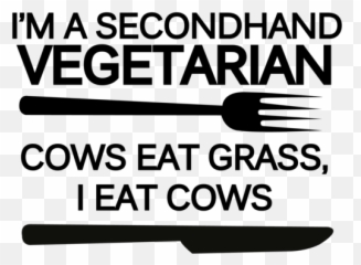 Iu0027m A Secondhand Vegetarian Cows Eat Grass I Eat Cows Funny T - Shirt Emoji,Cute Emoji Cow