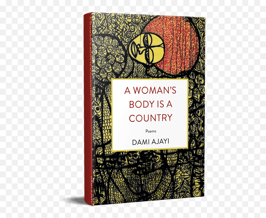 Dami Ajayi Journeying Beyond The Geography Of Desire - Body Is A Country Emoji,Poems On Emotions