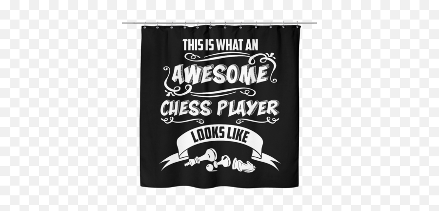 This Is What An Awesome Chess Player - Shower Curtain Emoji,Crystal Emotion Showet Curtains