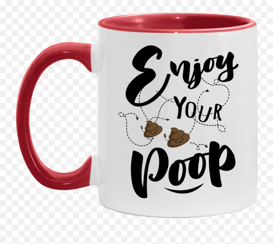 Enjoy Your Poop Accent Mug - Funny Poop Mug Serveware Emoji,Trump Shit Emoji