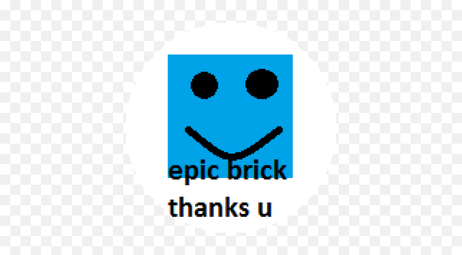 You Came And The Epic Brick Thanks You - Roblox Emoji,Thanks Emoticons