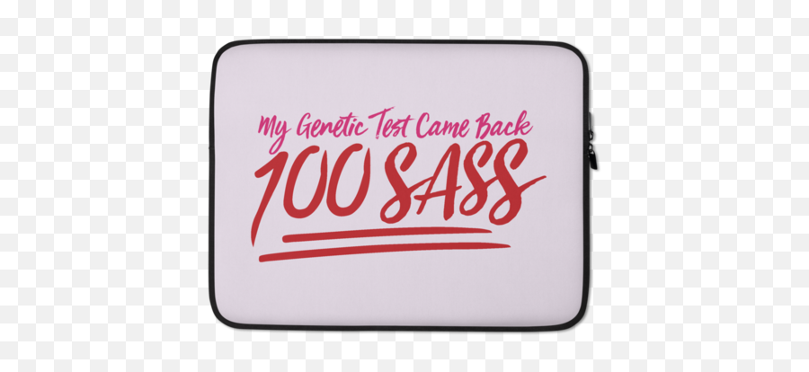 My Genetic Tests Came Back 100 Sass Laptop Sleeve U2013 Sammi - Language Emoji,Sassy Emoji Girl Android