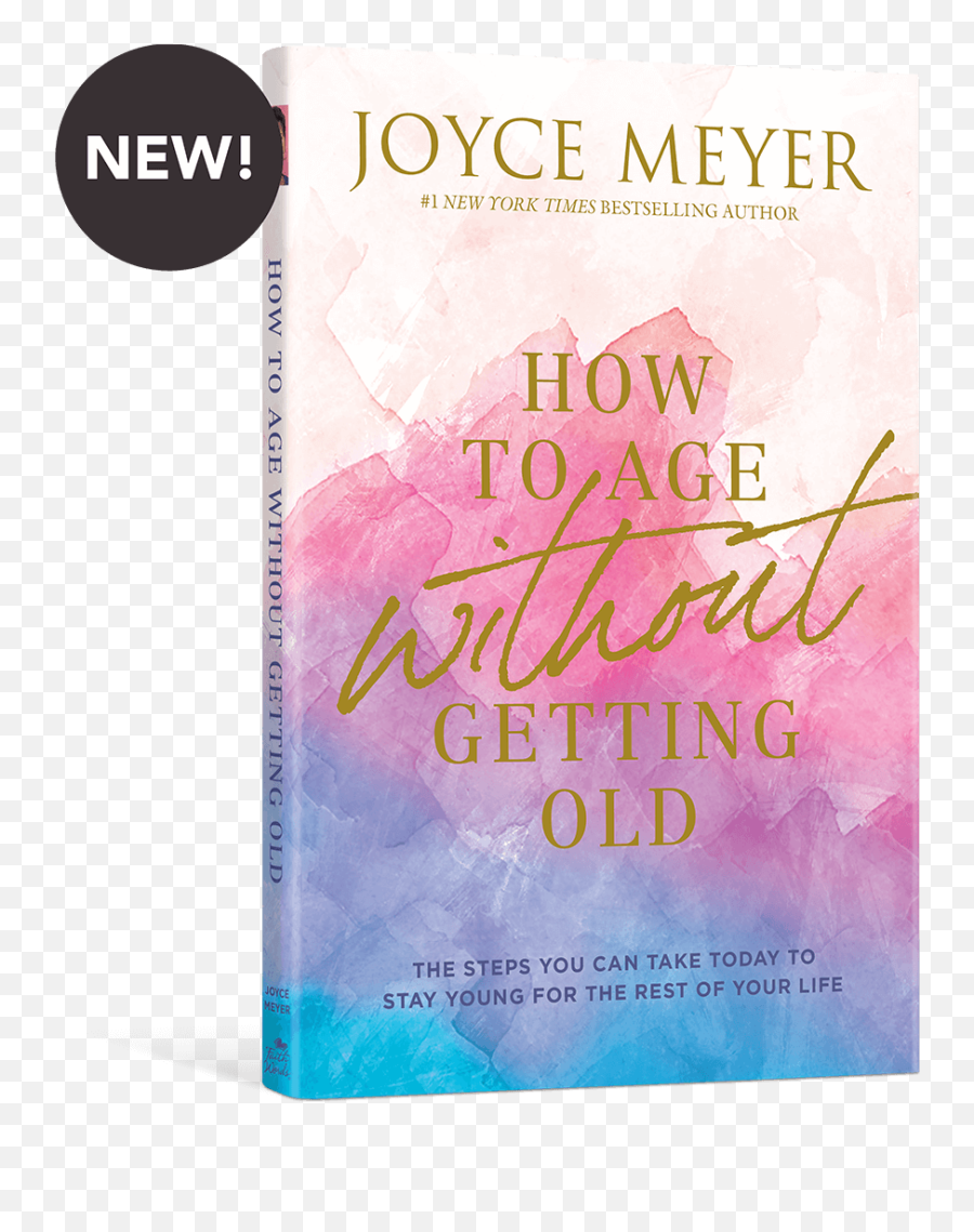 How To Age Without Getting Old - Joyce Meyer Ministries Emoji,Managing Your Emotions Quotes Joyce Meyer