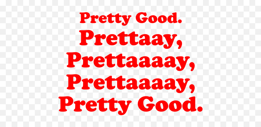 Pretty Good Pretty Pretty Good - Curb Your Enthusiasm Larry David Shirt Emoji,Larry Emojis