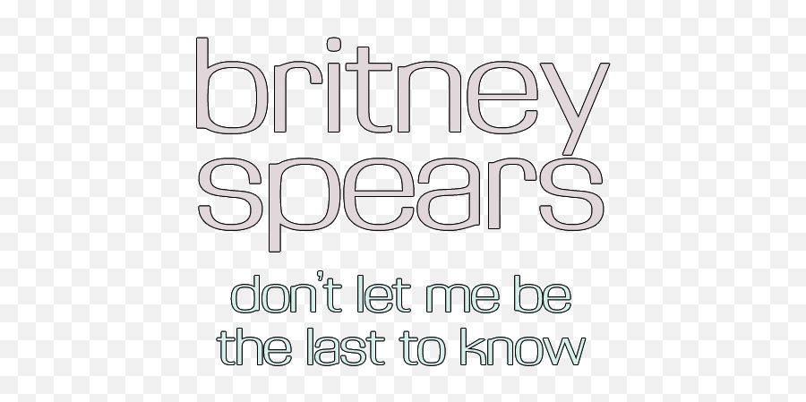 Donu0027t Let Me Be The Last To Know - Wikipedia La Britney Spears Dont Let Me Be The Last To Know Logo Emoji,Letra Mixed Emotions Rolling Stones Traducida
