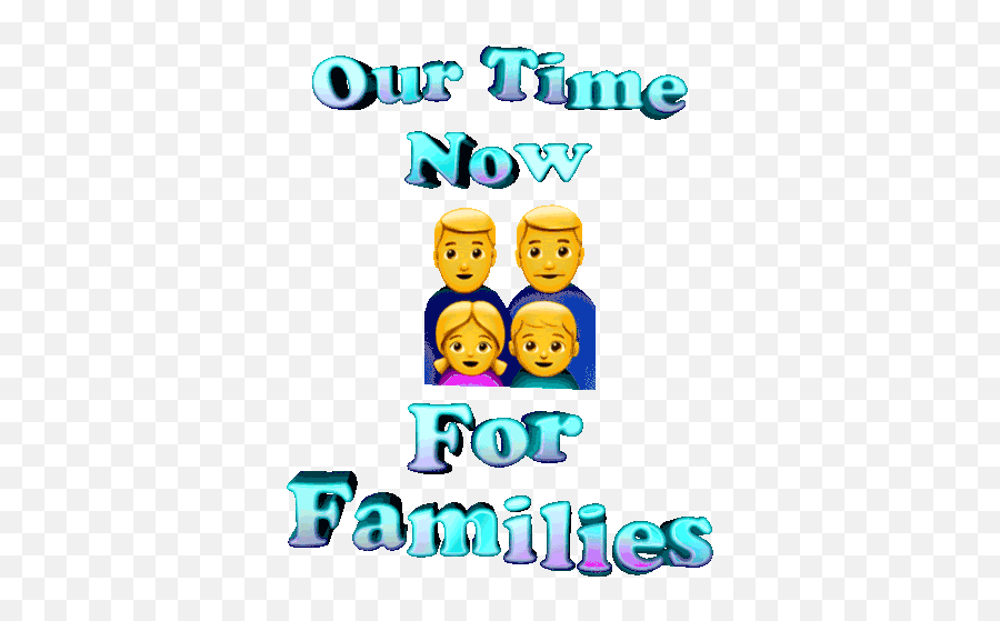 Our Time Now For Families Family Gif - Ourtimenowforfamilies Family Families Discover U0026 Share Gifs Quality Time Family Gif Emoji,Father's Day Emoticon Gif
