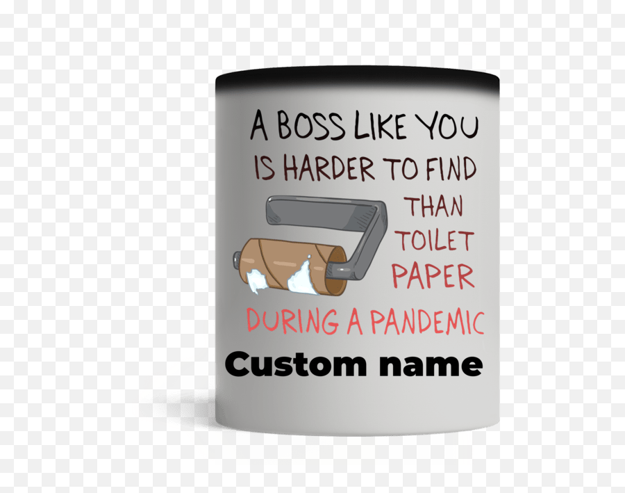 A Boss Like You Is Harder To Find Than Toilet Paper During A - Mesto Žilina Emoji,Vader Emotions Shirt