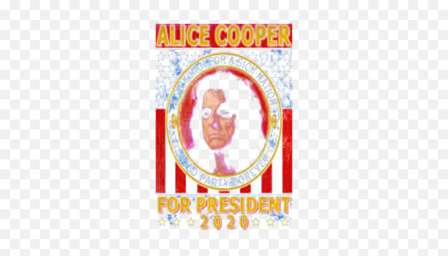 Alice Cooper For President 2020 A Sick Man For A Sick - Hair Design Emoji,Matthew Gray Gubler Emoticon Face