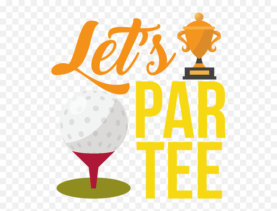 Lets Partee Par Tee - Funny Golf For Men Women Kids Player Emoji,Dealing With Emotions On The Golf Course