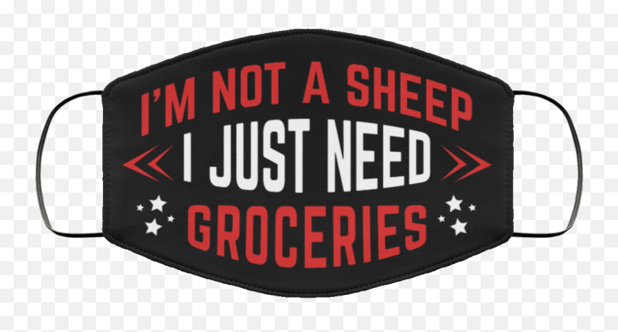 Iu0027m Not A Sheep I Just Need Groceries Washable Reusable Custom - Printed Cloth Face Mask Cover Emoji,Sheep In Mask Emoticon