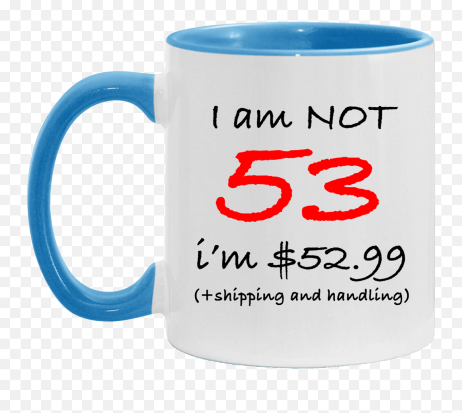 53rd Birthday Gift Born In 1968 Iu0027m Not 53 Iu0027m 5299 53 Years Old Funny Quote Coffee Mug Emoji,Add Emojis To Birthday Wish