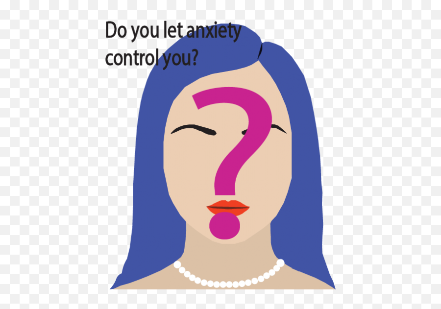 How To Control Your Anxiety - Hair Design Emoji,Controlling Your Emotions Classroom