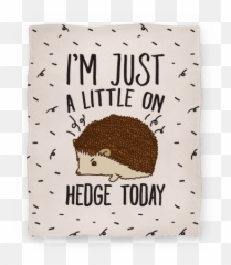 Cute Blankets Blankets Lookhuman - I M Just A Little On Hedge Today Emoji,Porcupine Emoji