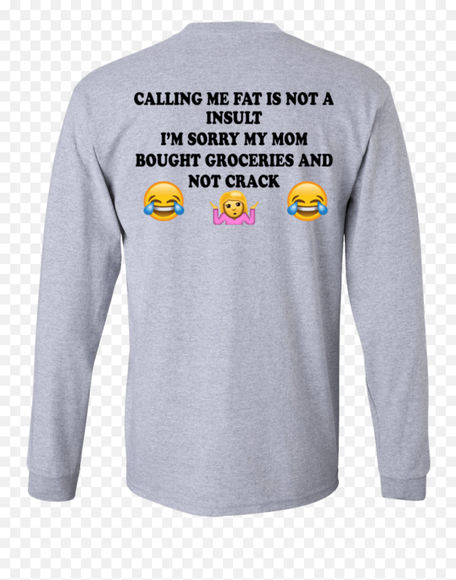 Limit Discount High Quality Funny Calling Fat Not Insult Mom Emoji,Emojis Fair Use For T Shirt