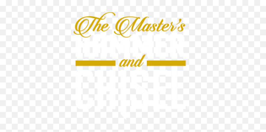 The Masteru0027s Hammer And Chisel Program Overview Start Your - Hammer And Chisel Emoji,Emotion Buff Dude