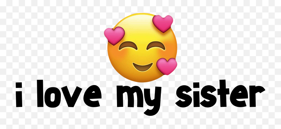 Download Hd I Love My Sister Text Png - No Frills Emoji,Sister Emoji