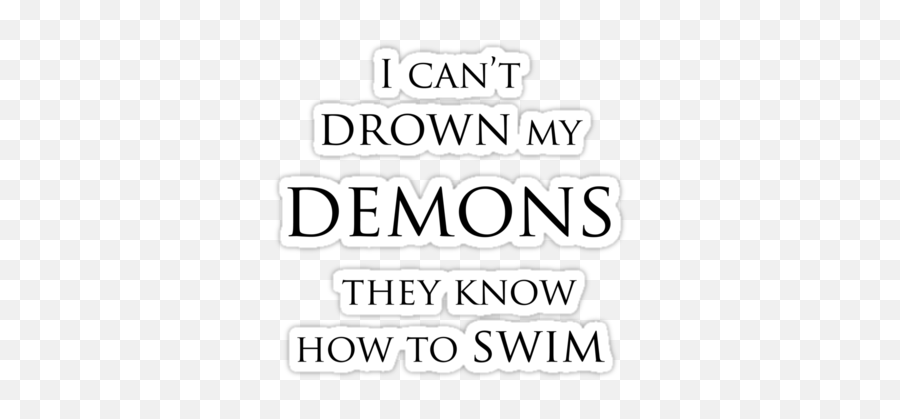 I Canu0027t Drown My Demons They Know How To Swim Funny Lyric Emoji,What Does A Car And Swimming Emoji Mean