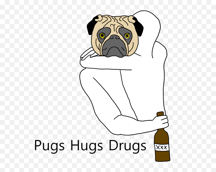 Hug Pugs And Drugs - Home Pugs And Drugs Emoji,Funny Hugs & Kisses Emojis