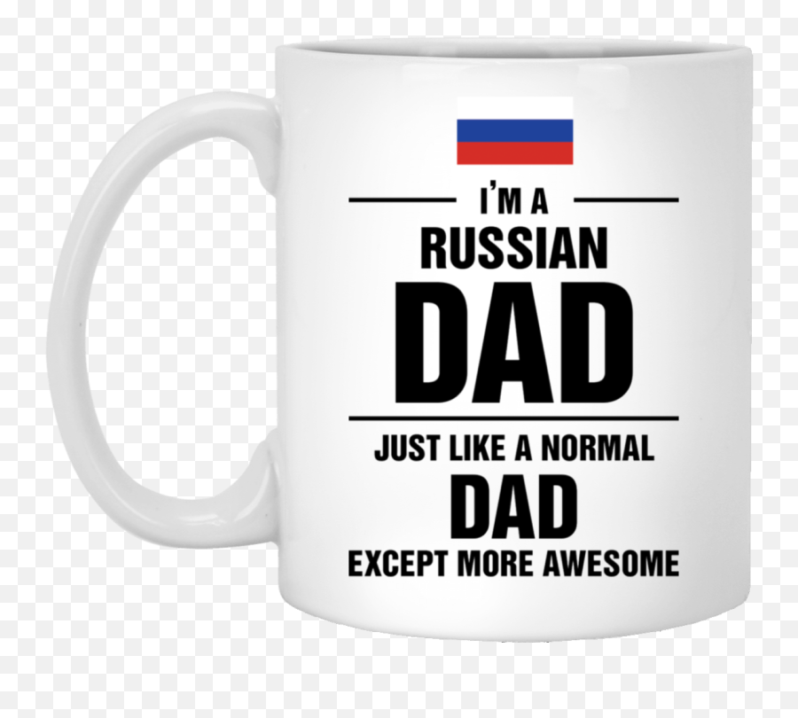 Russian Dad Mug Im A Russian Dad Just - Hagana Museum Emoji,Awesome Dad Emojis