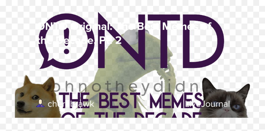 Ontd Original The Best Memes Of The Decade Pt 2 - Ontd Emoji,Thirst Trap Emoji