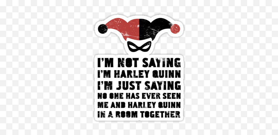 Pin - Not Saying Im Harley Quinn Emoji,Harley Quinn Shirts All Of Her Emotions