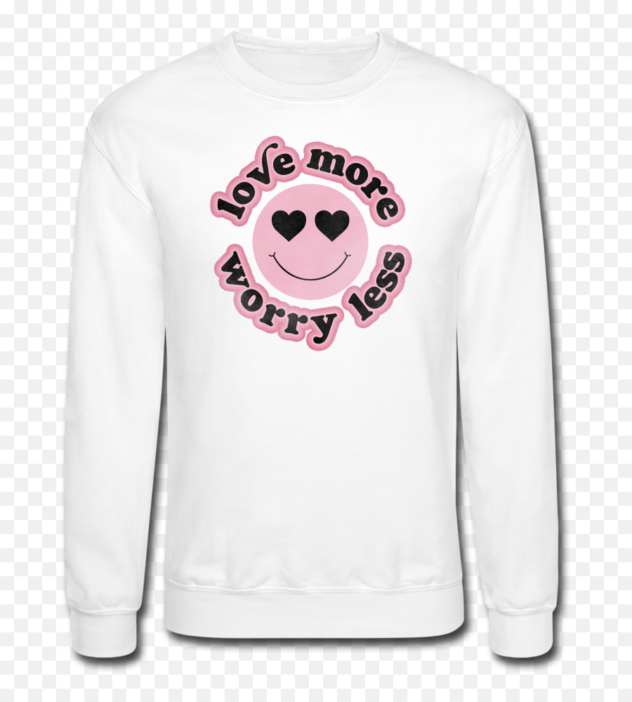 Love More Worry Less Hearts Crewneck Sweatshirt Emoji,Heart White Emoticon