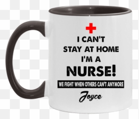 Joyce I Canu0027t Stay At Home Iu0027m A Nurse Funny Quote Coffee Mug Emoji,Nurse Doctor Emoji