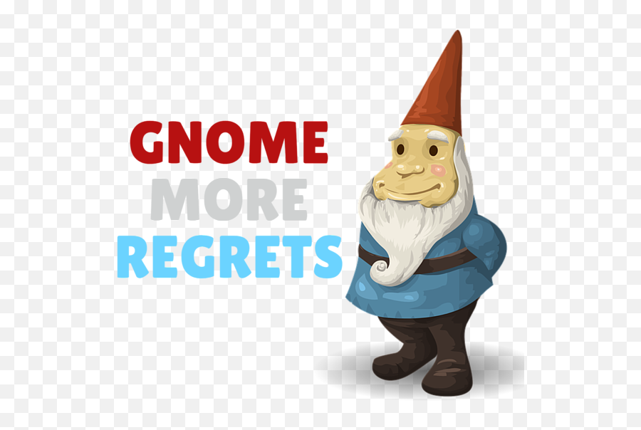Gnome More Regrets Funny Gnome Pun Womenu0027s T - Shirt For Sale Emoji,Gnome Emoji Facebook