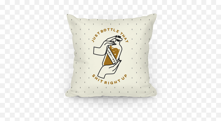 Just Bottle That Shit Right Up Pillows - Emotions Bottle That Shit Up Emoji,Emotion Icon Pillow