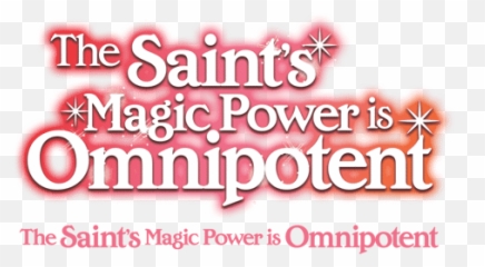 Infos - The Saintu0027s Magic Power Is Omnipotent Anime Magic Power Is Omnipotent Logo Emoji,Anime Emotions In Real Life