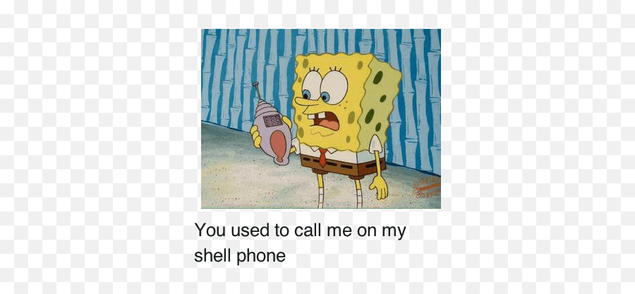 25 Best Sponge Bob Memes Was Memes Talk To Me Memes - Shell Phone Meme Emoji,Spongebob Squarepants Emotions